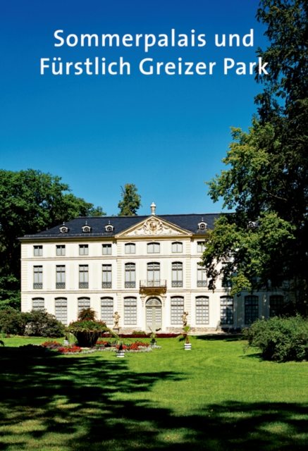 Sommerpalais und Furstlich Greizer Park, Paperback / softback Book