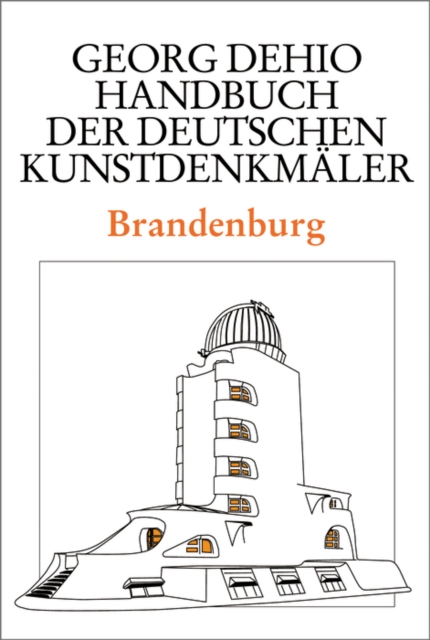 Dehio - Handbuch der deutschen Kunstdenkmaler / Brandenburg, Hardback Book