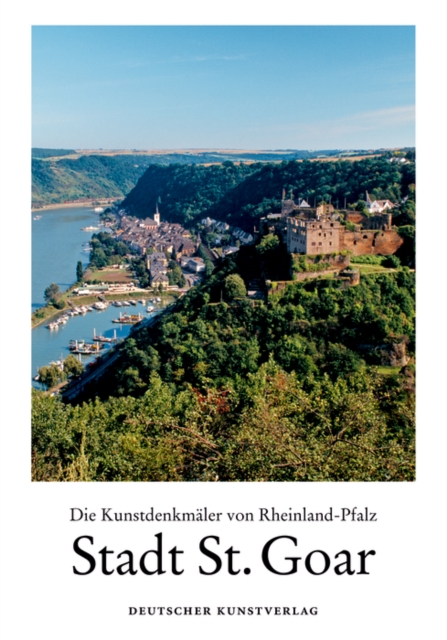 Stadt St. Goar : Die Kunstdenkmaler des Rhein-Hunsruck-Kreises, Teil 2.3, Hardback Book