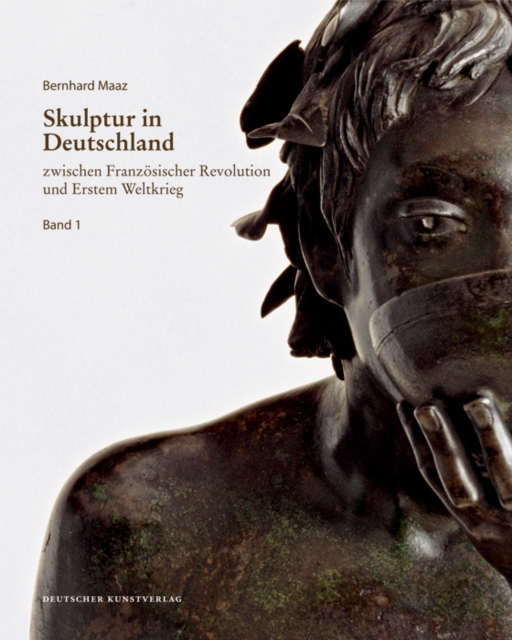 Skulptur in Deutschland zwischen Franzosischer Revolution und Erstem Weltkrieg, Hardback Book
