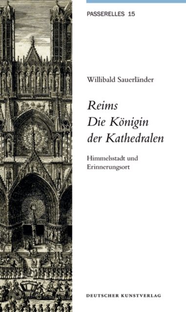 Reims. Die Koenigin der Kathedralen : Himmelsstadt und Erinnerungsort, Paperback / softback Book
