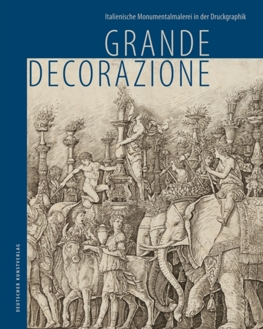 Grande Decorazione : Italienische Monumentalmalerei in der Druckgraphik, Hardback Book