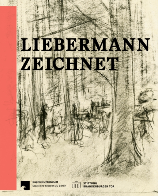 Liebermann zeichnet : Das Berliner Kupferstichkabinett zu Gast im Max Liebermann Haus, Paperback / softback Book