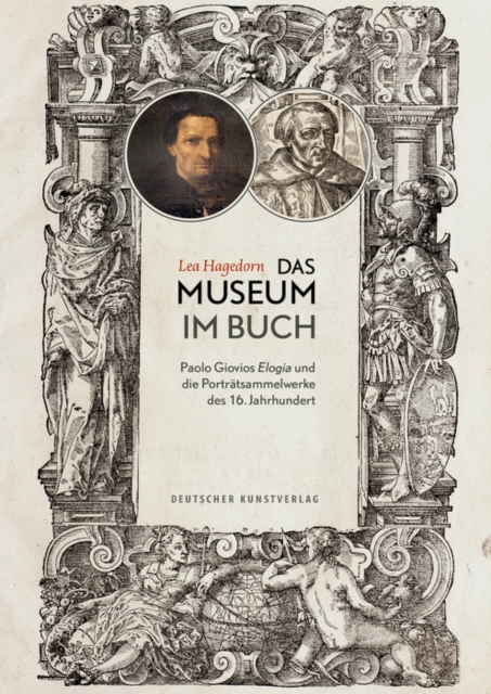 Das Museum im Buch : Paolo Giovios Elogia und die Portratsammelwerke des 16. Jahrhunderts, Paperback / softback Book