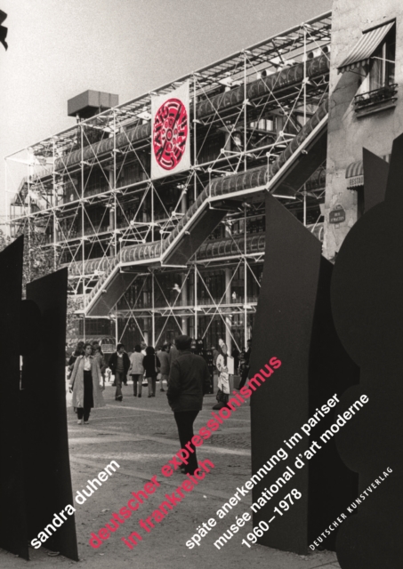 Deutscher Expressionismus in Frankreich : Spate Anerkennung im Pariser Musee national d’art moderne 1960–1978, Paperback / softback Book