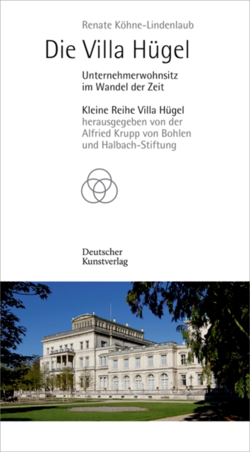 Die Villa Hugel : Unternehmerwohnsitz im Wandel der Zeit, Paperback / softback Book