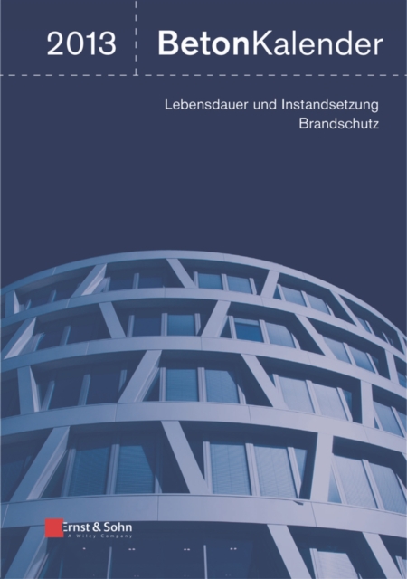 Beton-Kalender 2013 : Lebensdauer und Instandsetzung-Behalter, Hardback Book