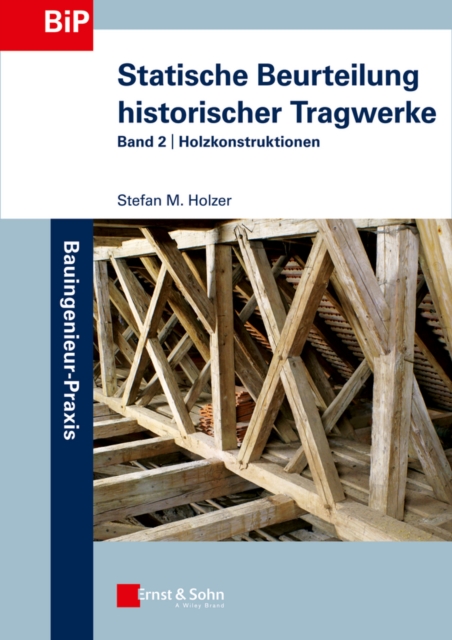 Statische Beurteilung historischer Tragwerke : Band 2 - Holzkonstruktionen, Paperback / softback Book