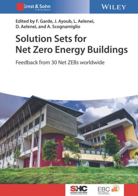 Solution Sets for Net Zero Energy Buildings : Feedback from 30 Buildings Worldwide, Hardback Book