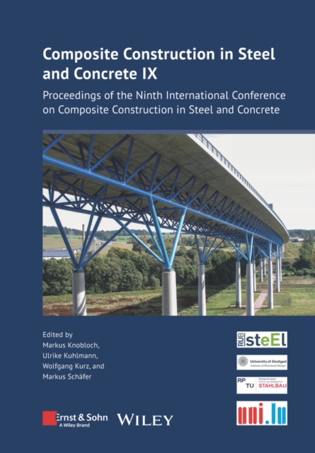 Composite Construction in Steel and Concrete 9 : Proceedings of the Nineth International Conference on Composite Construction in Steel and Concrete, Hardback Book