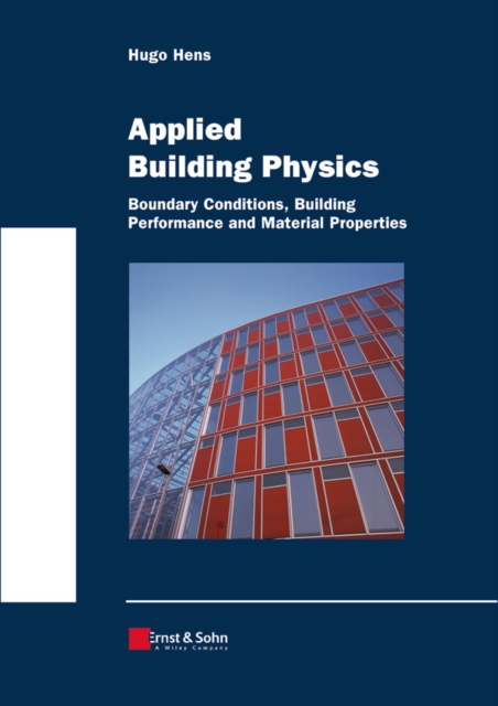 Applied Building Physics : Boundary Conditions, Building Performance and Material Properties, PDF eBook