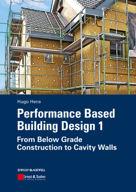 Performance Based Building Design 1 : From Below Grade Construction to Cavity Walls, PDF eBook