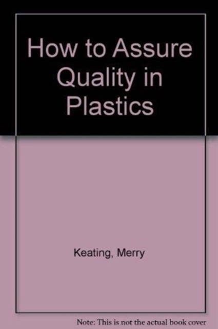 How to Assure Quality in Plastics, Hardback Book