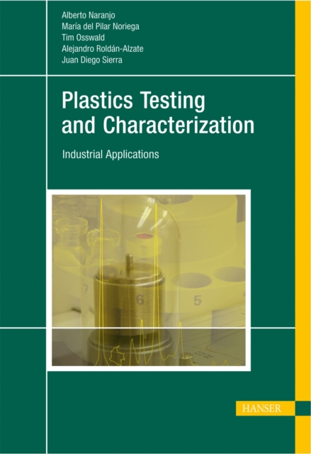Plastics Testing and Characterization : Industrial Applications, Hardback Book
