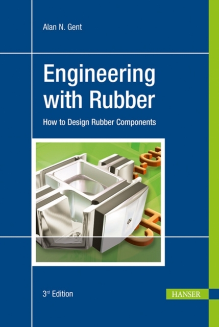 Engineering with Rubber : How to Design Rubber Components, Hardback Book