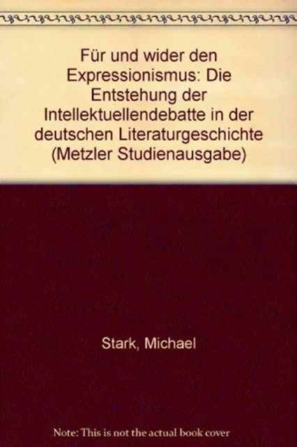 Fur und wider den Expressionismus : Die Entstehung der Intellektuellendebatte in der deutschen Literaturgeschichte, Paperback Book