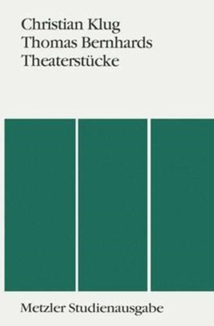 Thomas Bernhards Theaterstucke : Metzler Studienausgabe, Paperback Book
