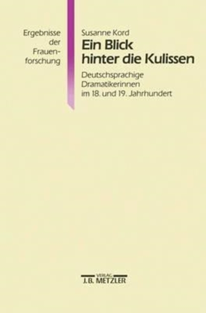 Ein Blick hinter die Kulissen : Deutschsprachige Dramatikerinnen im 18. und 19. Jahrhundert, Paperback Book