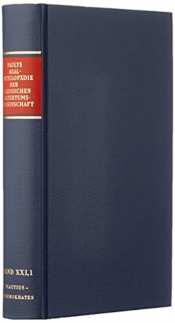 Realencyclopadie der classischen Altertumswissenschaft : Erste Reihe.Band XXI, 1: Plautius-Polemokrates (1951), Hardback Book