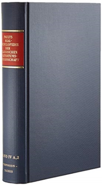 Realencyclopadie der classischen Altertumswissenschaft : Zweite Reihe.Band IV A, 2: Symposion-Tauris, Hardback Book