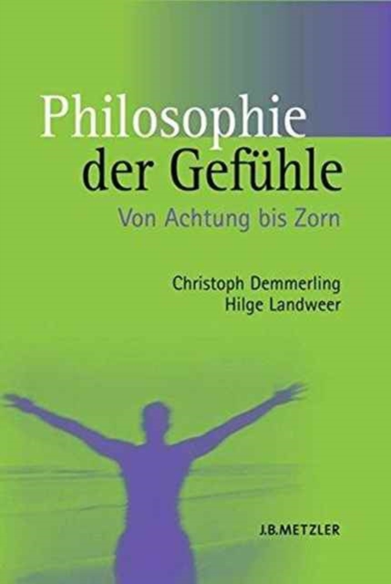 Philosophie der Gefuhle : Von Achtung bis Zorn, Paperback Book