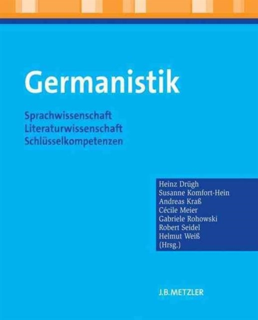 Germanistik : Sprachwissenschaft - Literaturwissenschaft - Schlusselkompetenzen, Paperback Book