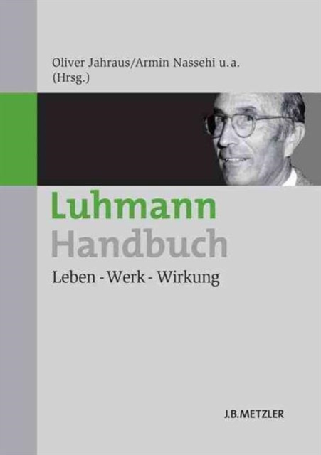 Luhmann-Handbuch : Leben - Werk - Wirkung, Hardback Book