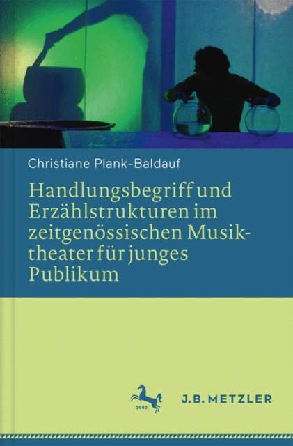 Handlungsbegriff und Erzahlstrukturen im zeitgenossischen Musiktheater fur junges Publikum, Hardback Book