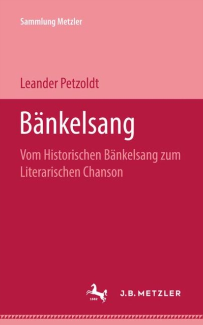 Bankelsang : Vom historischen Bankelsang zum literarischen Chanson, Paperback / softback Book