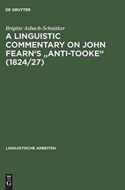 A linguistic commentary on John Fearn's "Anti-Tooke" (1824/27), Hardback Book