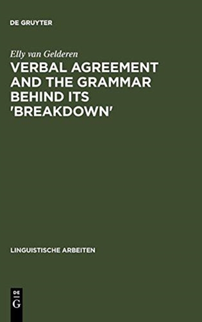 Verbal Agreement and the Grammar behind its 'Breakdown' : Minimalist feature checking, Hardback Book