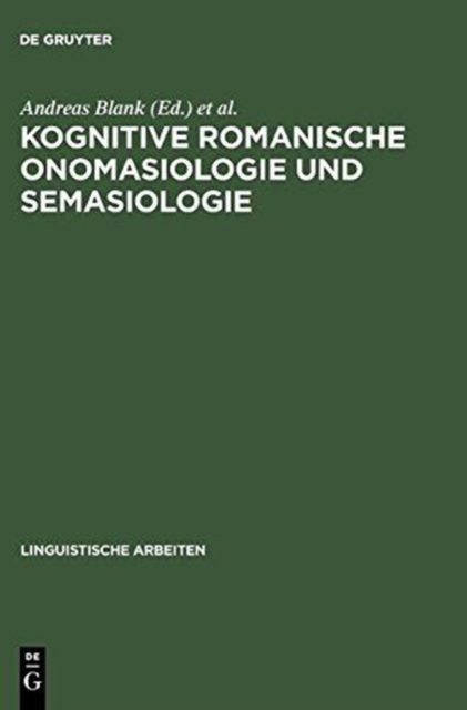 Kognitive romanische Onomasiologie und Semasiologie, Hardback Book