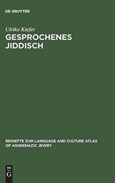 Gesprochenes Jiddisch : Textzeugen Einer Europaisch-Judischen Kultur, Hardback Book