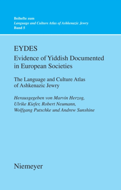 EYDES (Evidence of Yiddish Documented in European Societies) : The Language and Culture Atlas of Ashkenazic Jewry, PDF eBook