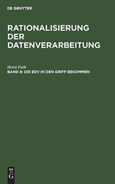 Die EDV in Den Griff Bekommen : EDV F?r F?hrungskr?fte, Hardback Book