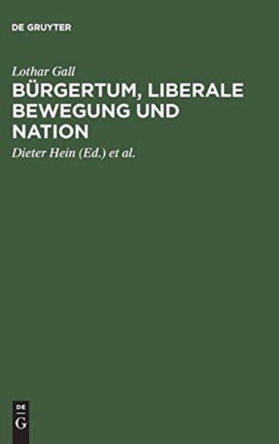 Burgertum, liberale Bewegung und Nation, Hardback Book