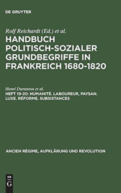 Handbuch politisch-sozialer Grundbegriffe in Frankreich 1680-1820, Heft 19-20, Humanit?. Laboureur, Paysan. Luxe. R?forme. Subsistances, Hardback Book
