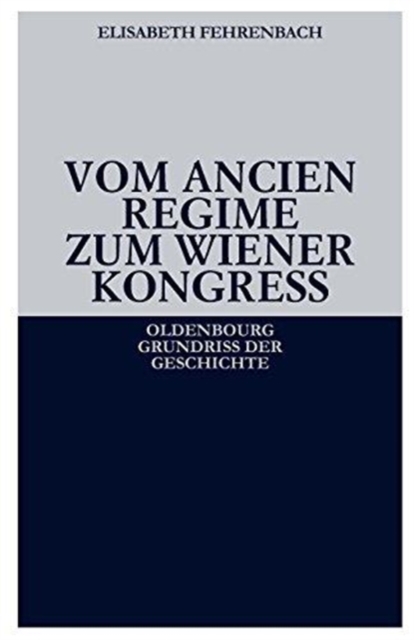 Vom Ancien R?gime Zum Wiener Kongre?, Paperback / softback Book