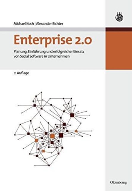 Enterprise 2.0 : Planung, Einf?hrung Und Erfolgreicher Einsatz Von Social Software in Unternehmen, Paperback / softback Book