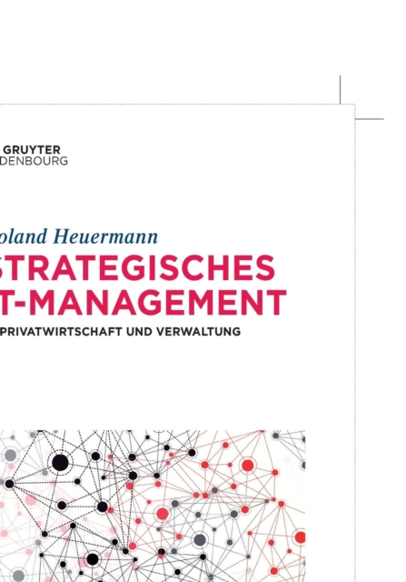 Strategisches IT-Management in Privatwirtschaft und Verwaltung, Hardback Book