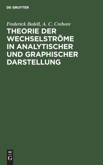 Theorie Der Wechselstr?me in Analytischer Und Graphischer Darstellung, Hardback Book