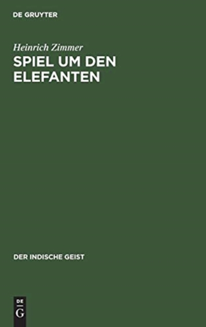 Spiel Um Den Elefanten : Ein Buch Von Indischer Natur, Hardback Book