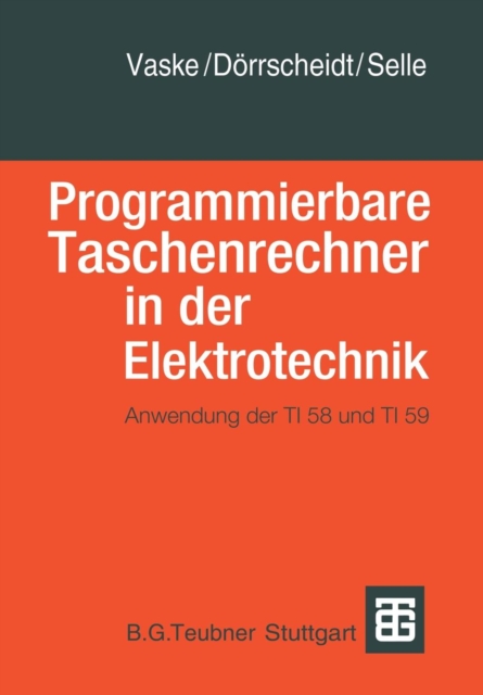 Programmierbare Taschenrechner in Der Elektrotechnik : Anwendung Der Ti58 Und Ti59, Paperback / softback Book