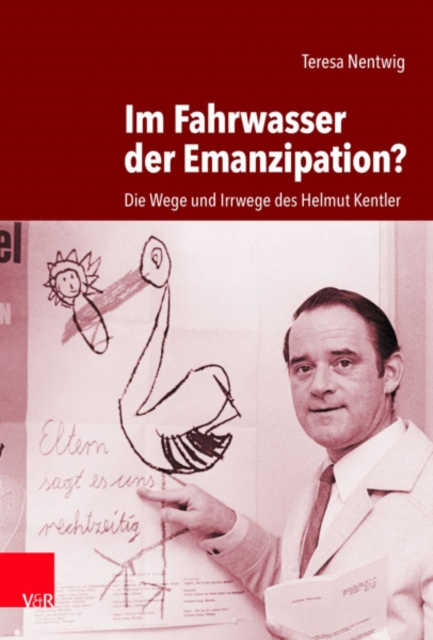 Im Fahrwasser der Emanzipation? : Die Wege und Irrwege des Helmut Kentler, Hardback Book