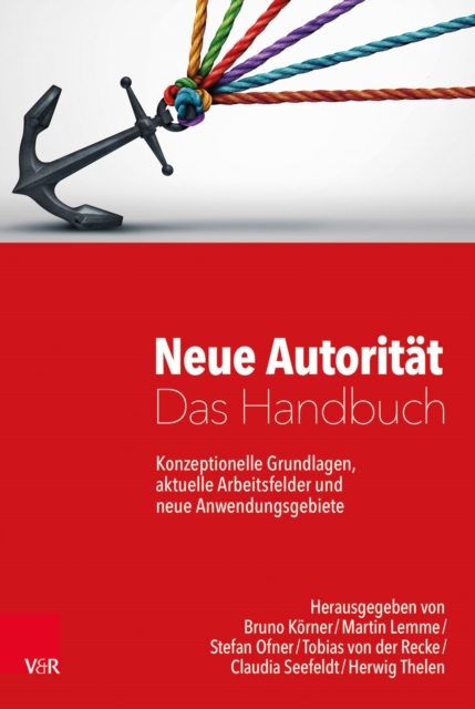 Neue Autoritat – Das Handbuch : Konzeptionelle Grundlagen, aktuelle Arbeitsfelder und neue Anwendungsgebiete, Hardback Book