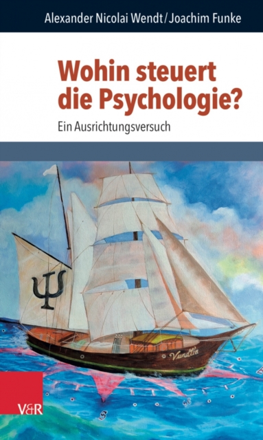 Wohin steuert die Psychologie? : Ein Ausrichtungsversuch, Paperback / softback Book