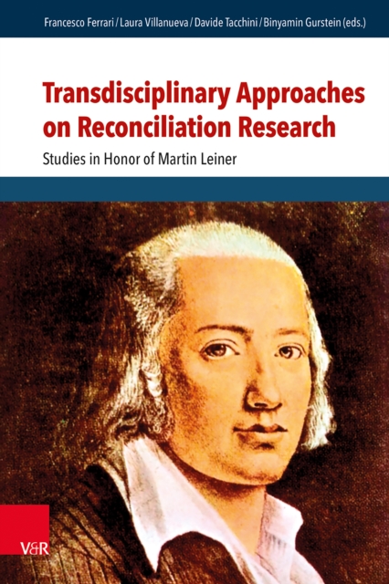 Transdisciplinary Approaches on Reconciliation Research : Studies in Honor of Martin Leiner, Hardback Book