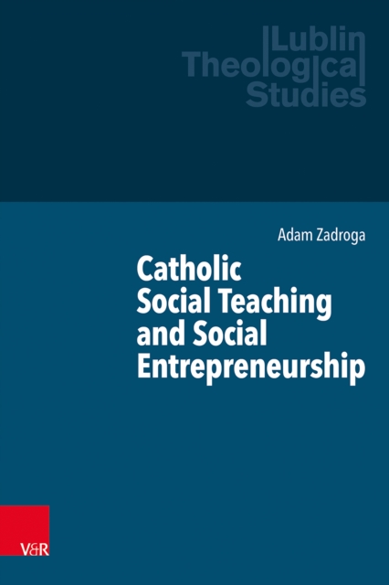 Catholic Social Teaching and Social Entrepreneurship, Hardback Book