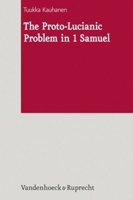 The Proto-Lucianic Problem in 1 Samuel, Hardback Book