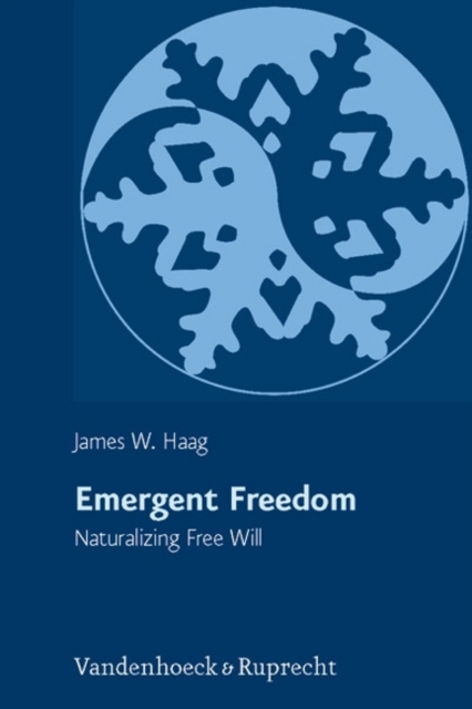 Emergent Freedom : Naturalizing Free Will, Hardback Book